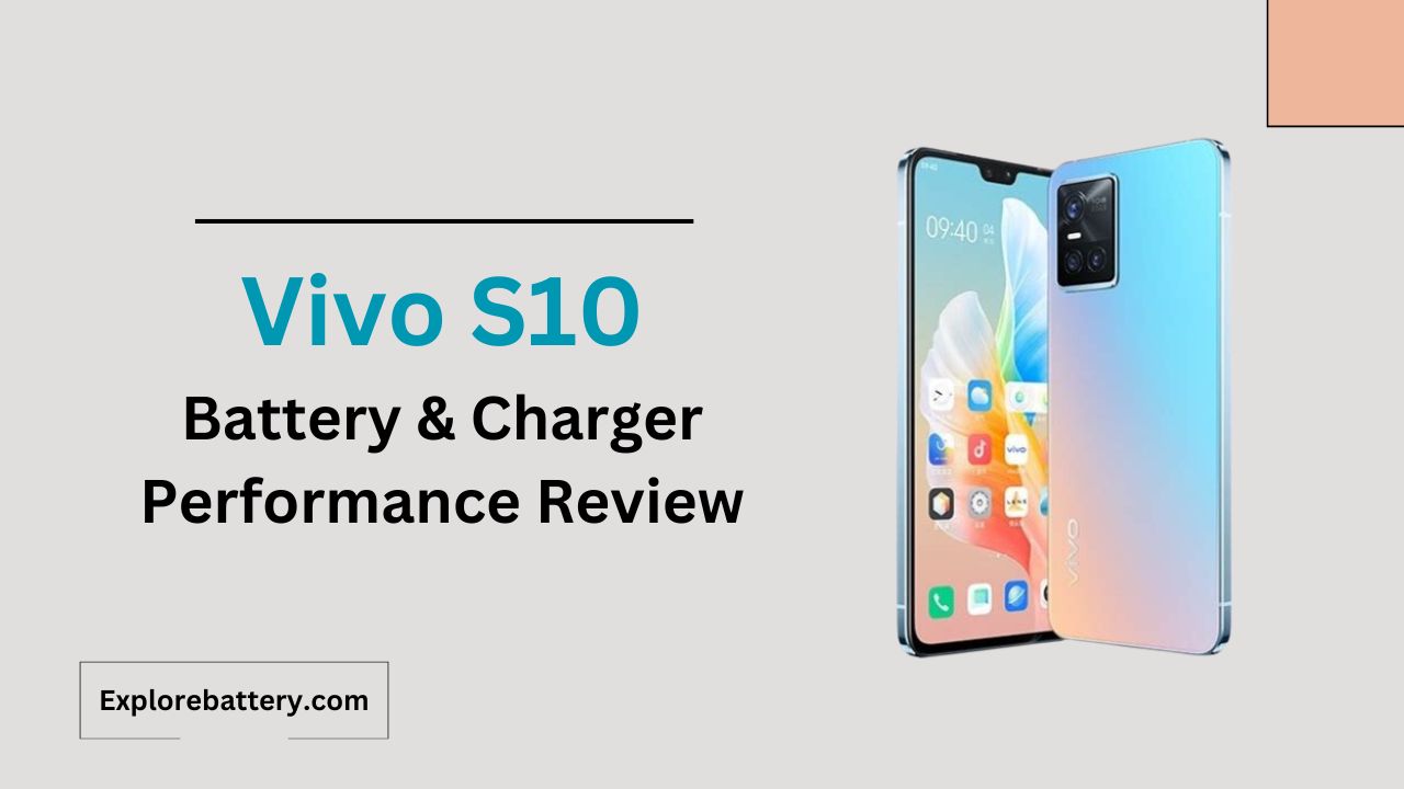 Vivo S10 Battery & Charger Performance Review