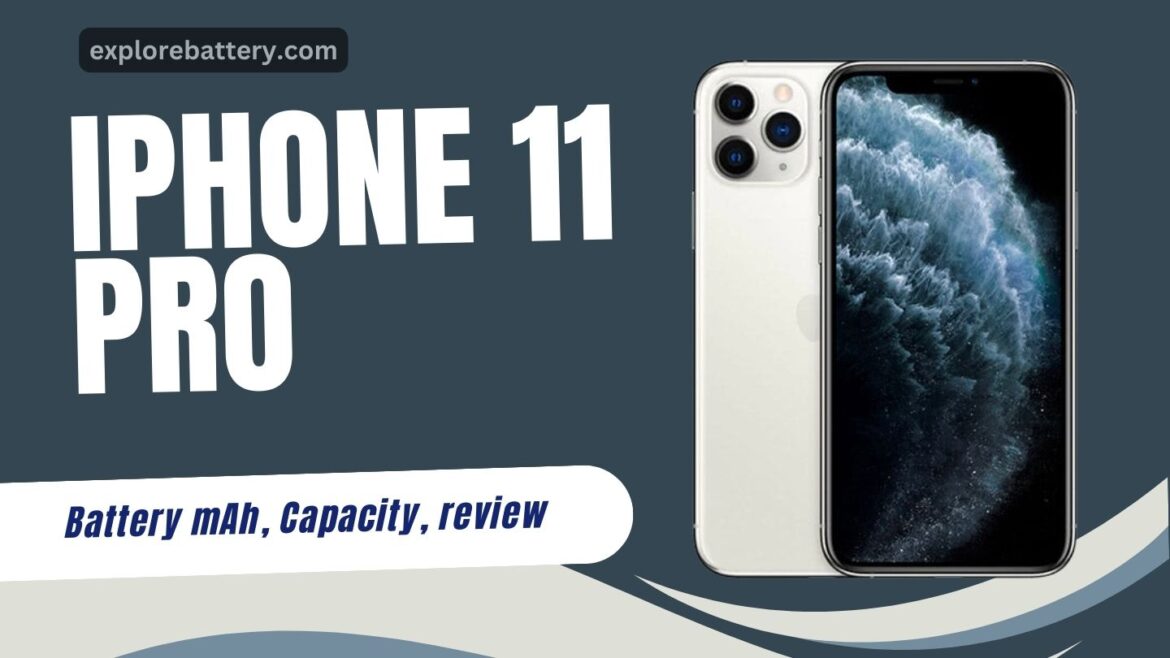 iPhone 11 Pro battery mAh capacity, reviews, timing
