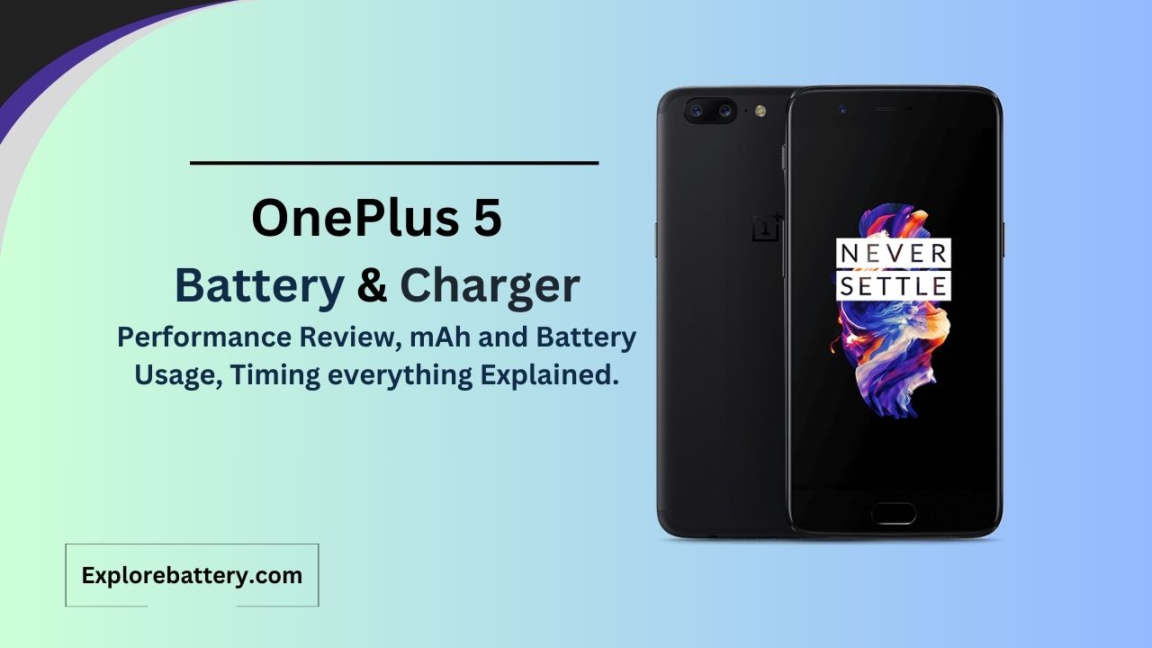 OnePlus 5 Battery Capacity, Usage, Reviews, Timing