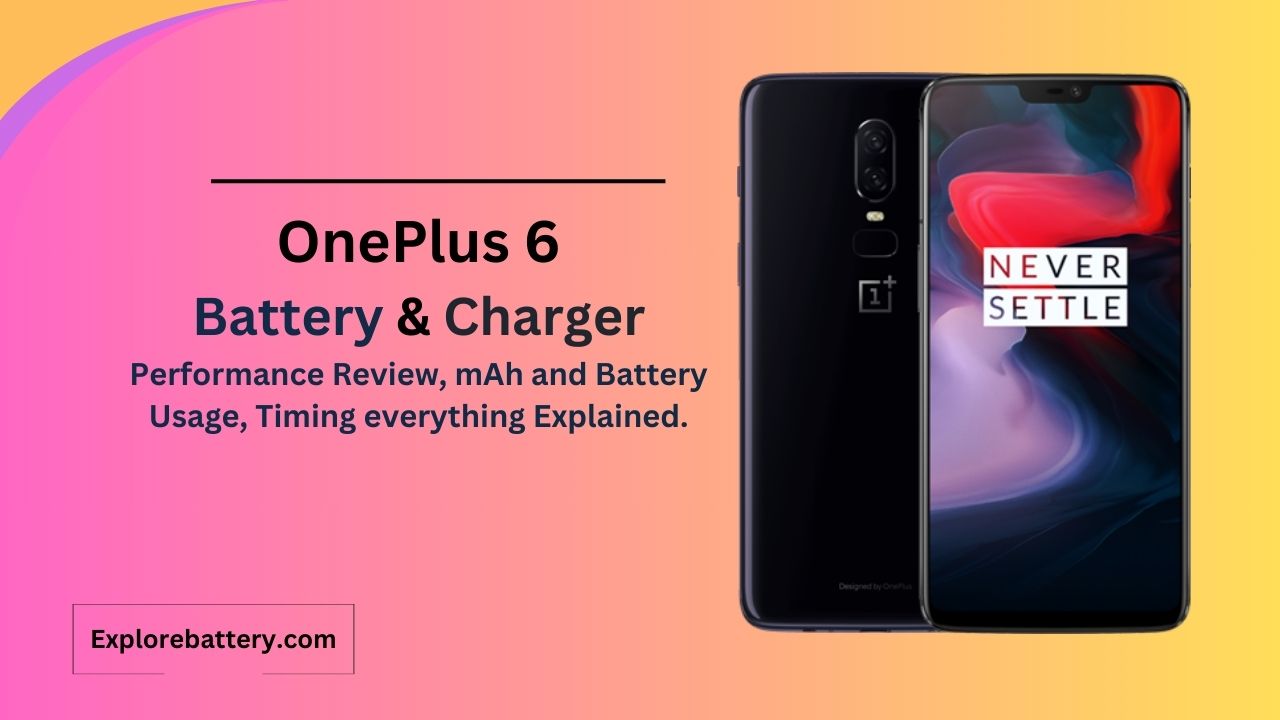 OnePlus 6 Battery Capacity, Usage, Reviews, Timing