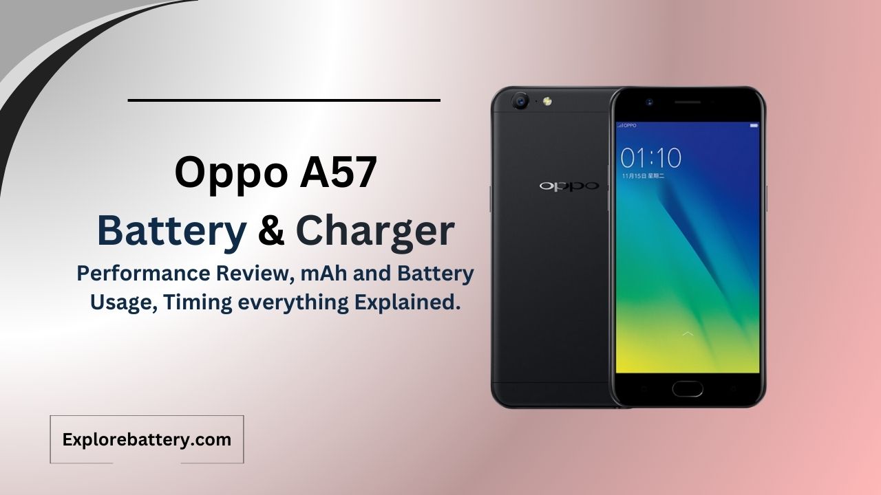 Oppo A57 (2016) Battery Capacity, Usage, Reviews, Timing