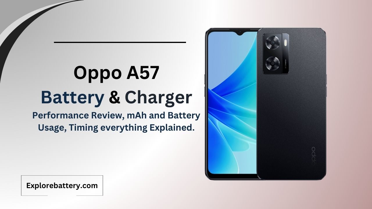 Oppo A57 Battery Capacity, Usage, Reviews, Timing