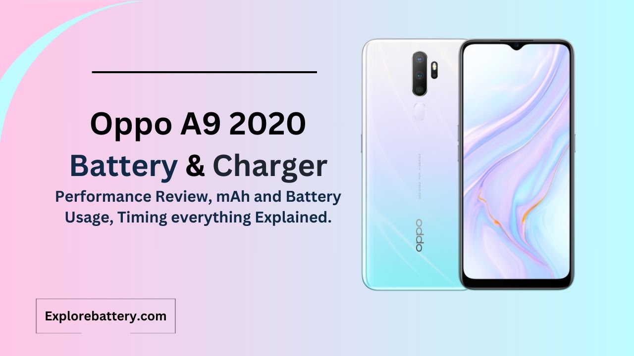 Oppo A9 2020 Battery Capacity, Usage, Reviews, Timing