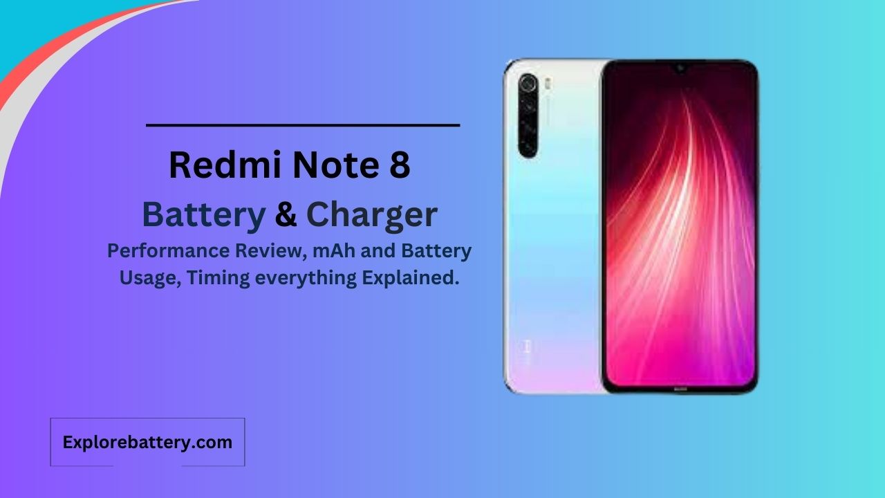 Redmi Note 8 Battery Capacity, Usage, Reviews, Timing