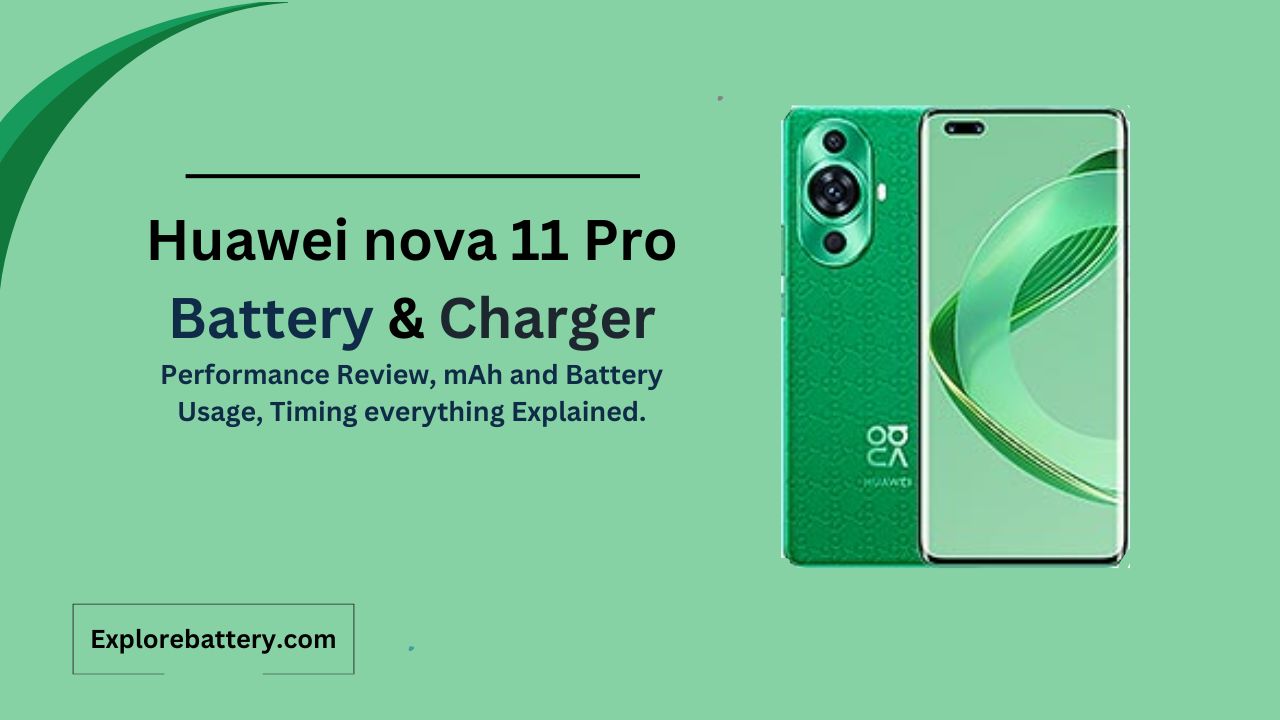 Huawei nova 11 Ultra Battery Capacity, Usage, Reviews, Timing