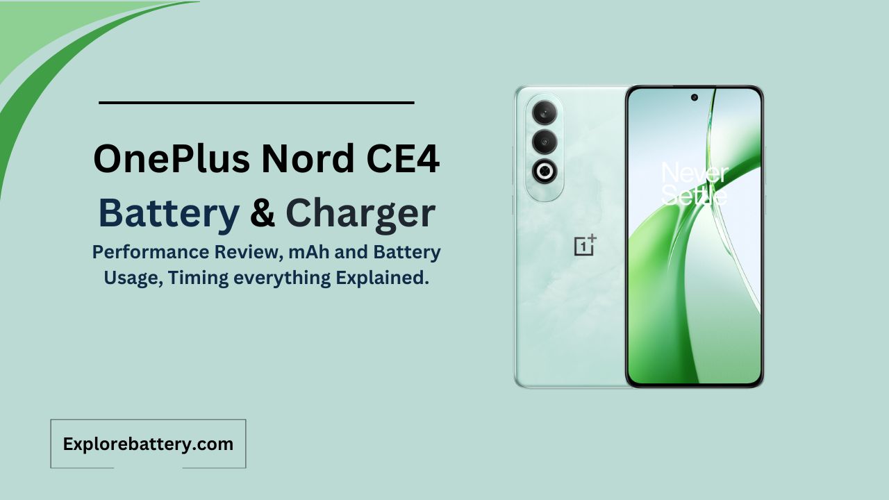 OnePlus Nord CE4 Battery Capacity, Usage, Reviews, Timing