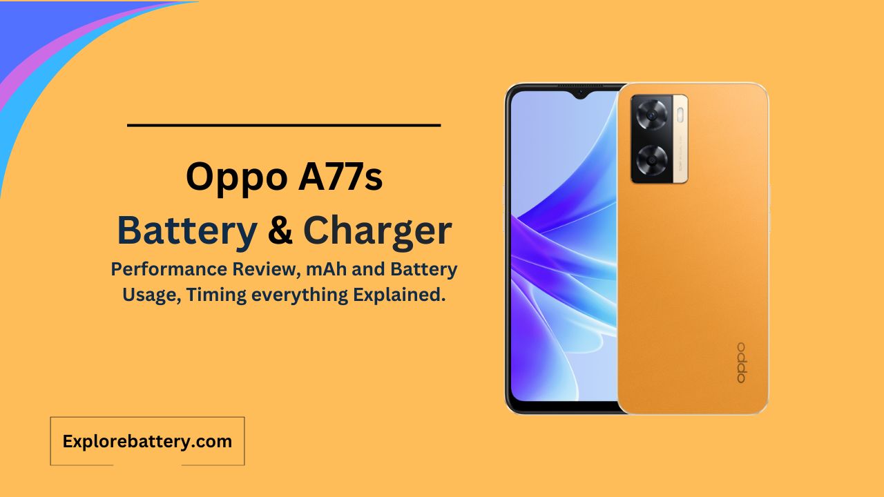 Oppo A77s Battery Capacity, Usage, Reviews, Timing