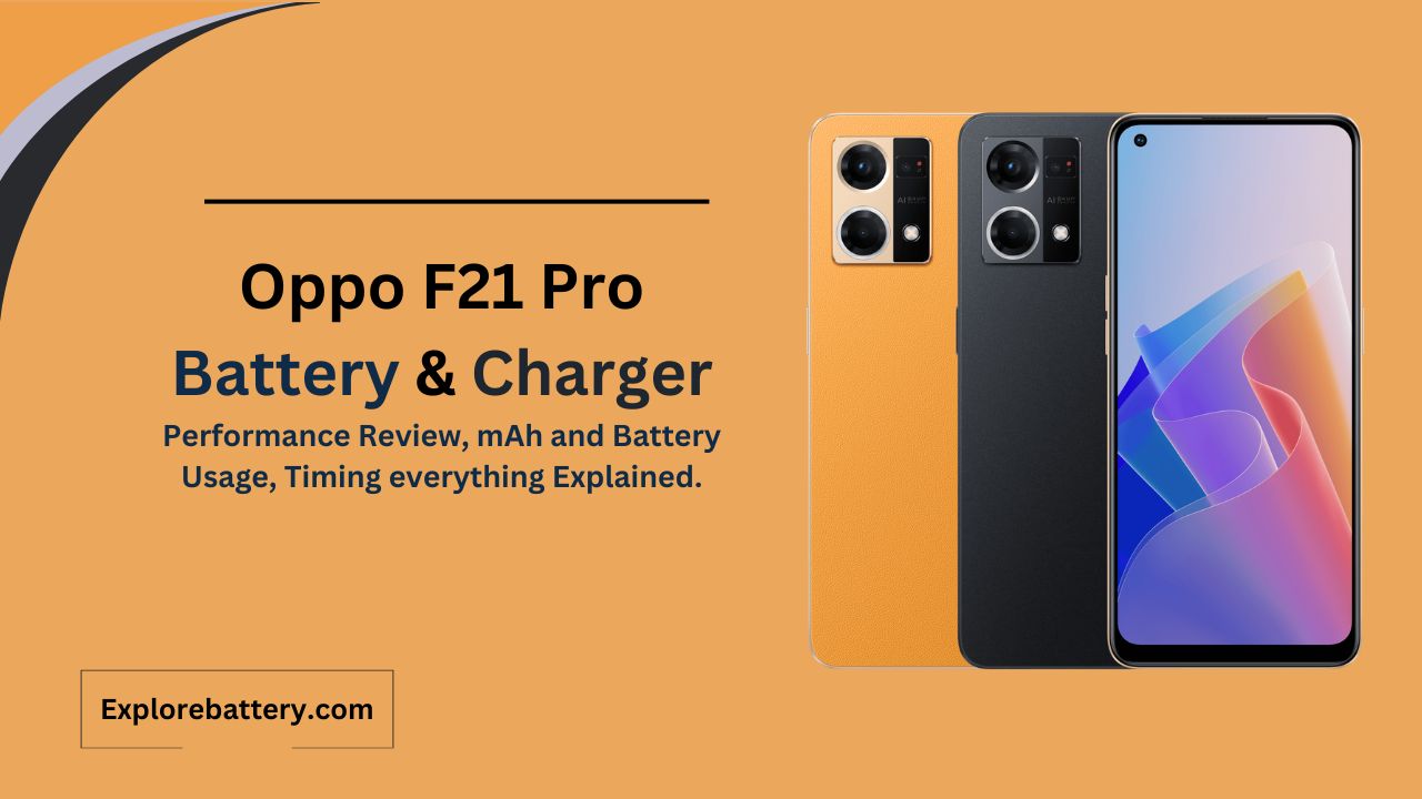 Oppo F21 Pro Battery Capacity, Usage, Reviews, Timing