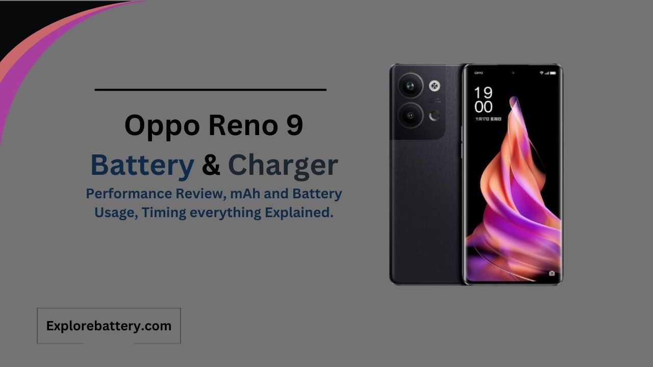 Oppo Reno 9 Battery Capacity, Usage, Reviews, Timing