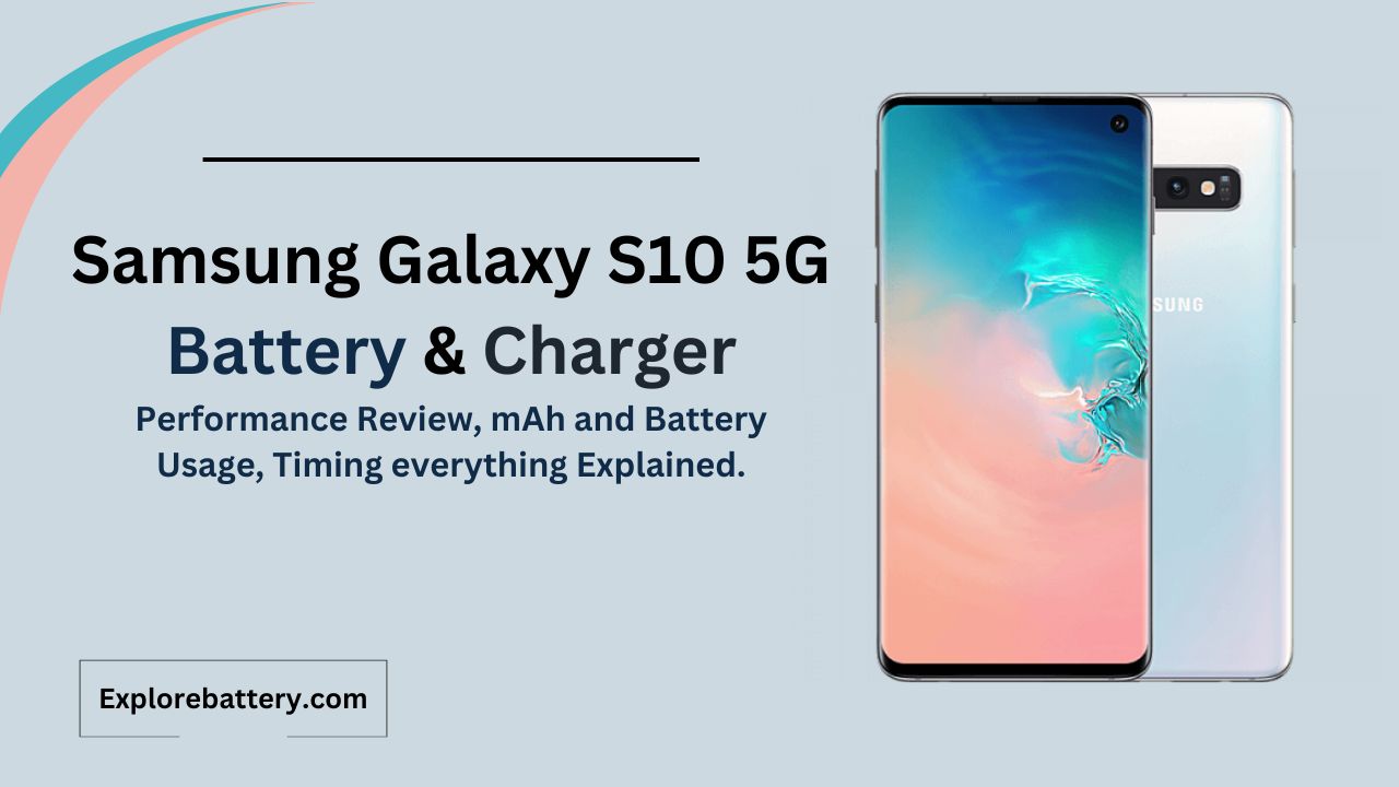 Samsung Galaxy S10 5G Battery Capacity, Usage, Reviews, Timing