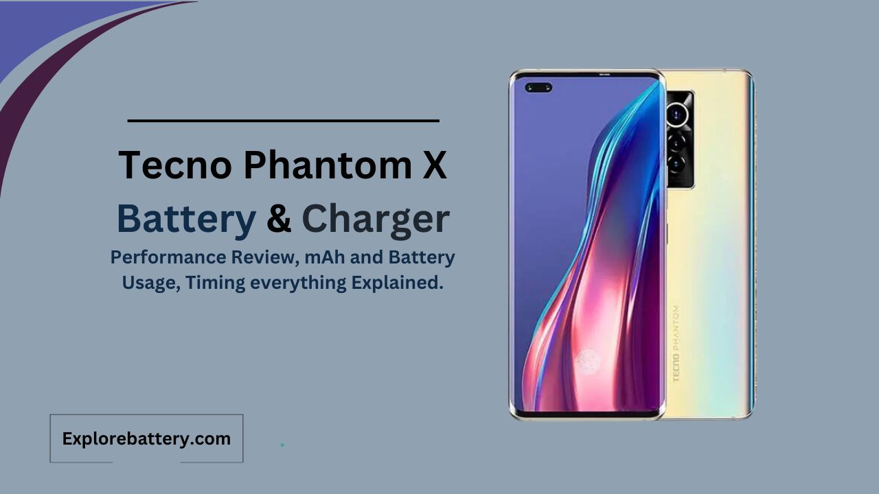 Tecno Phantom X Battery Capacity, Usage, Reviews, Timing