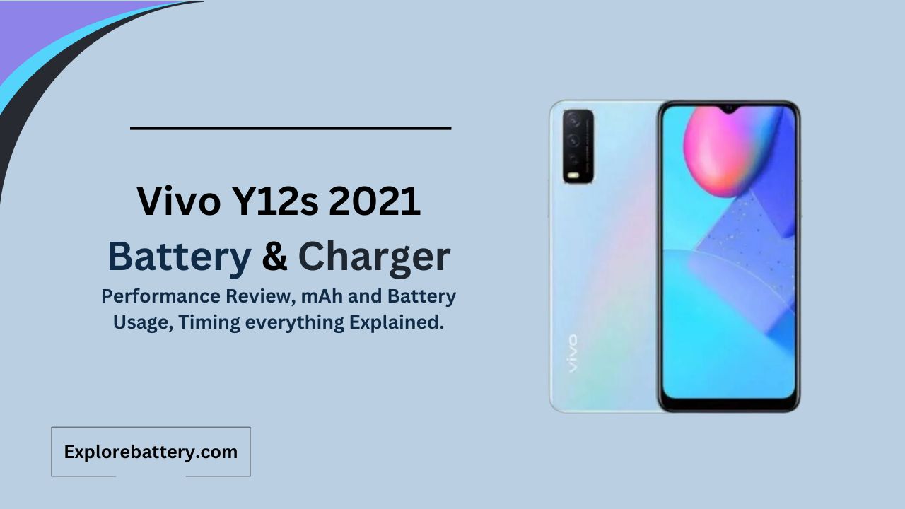 Vivo Y12s 2021 Battery Capacity, Usage, Reviews, Timing