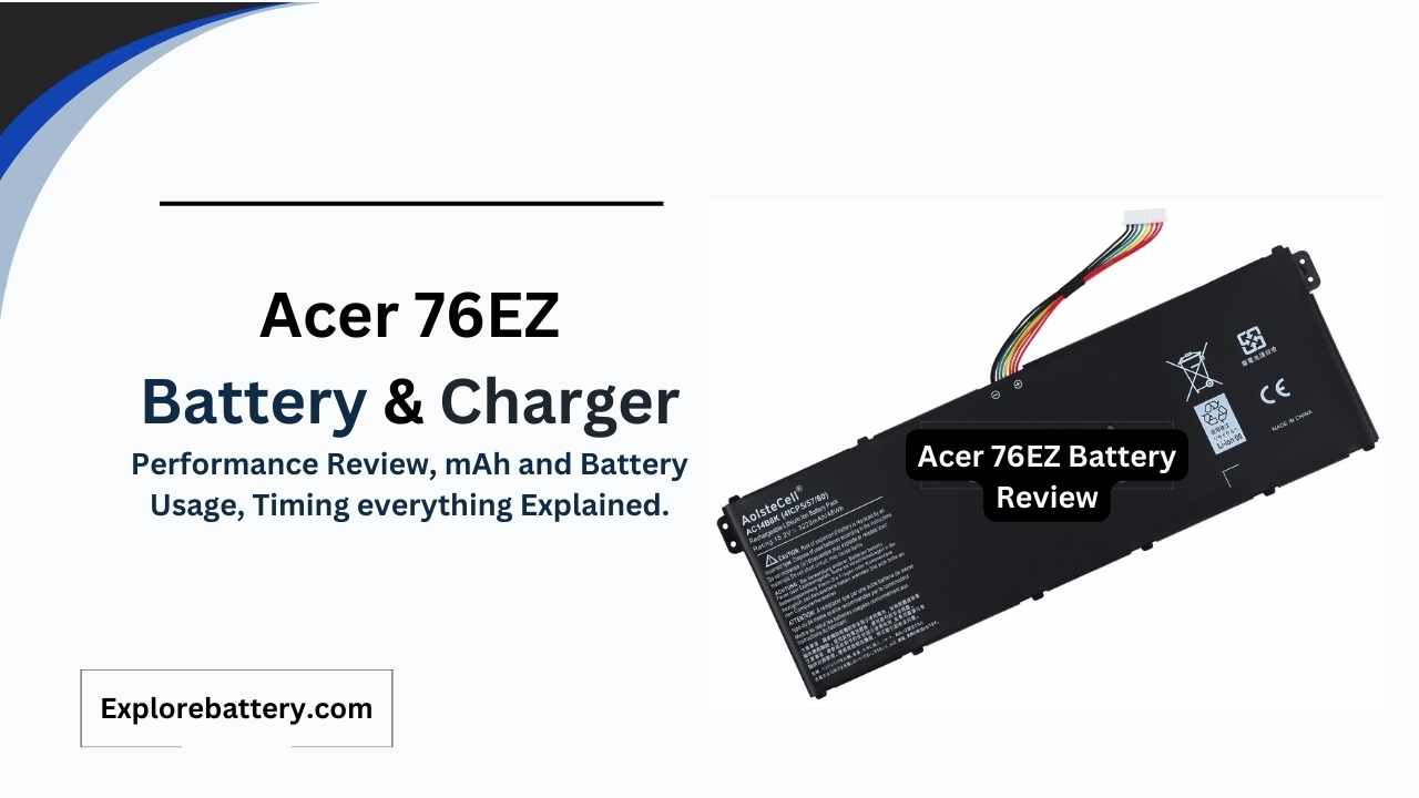 Acer 76EZ Aspire Battery Size, Capacity, Timing, and Usage