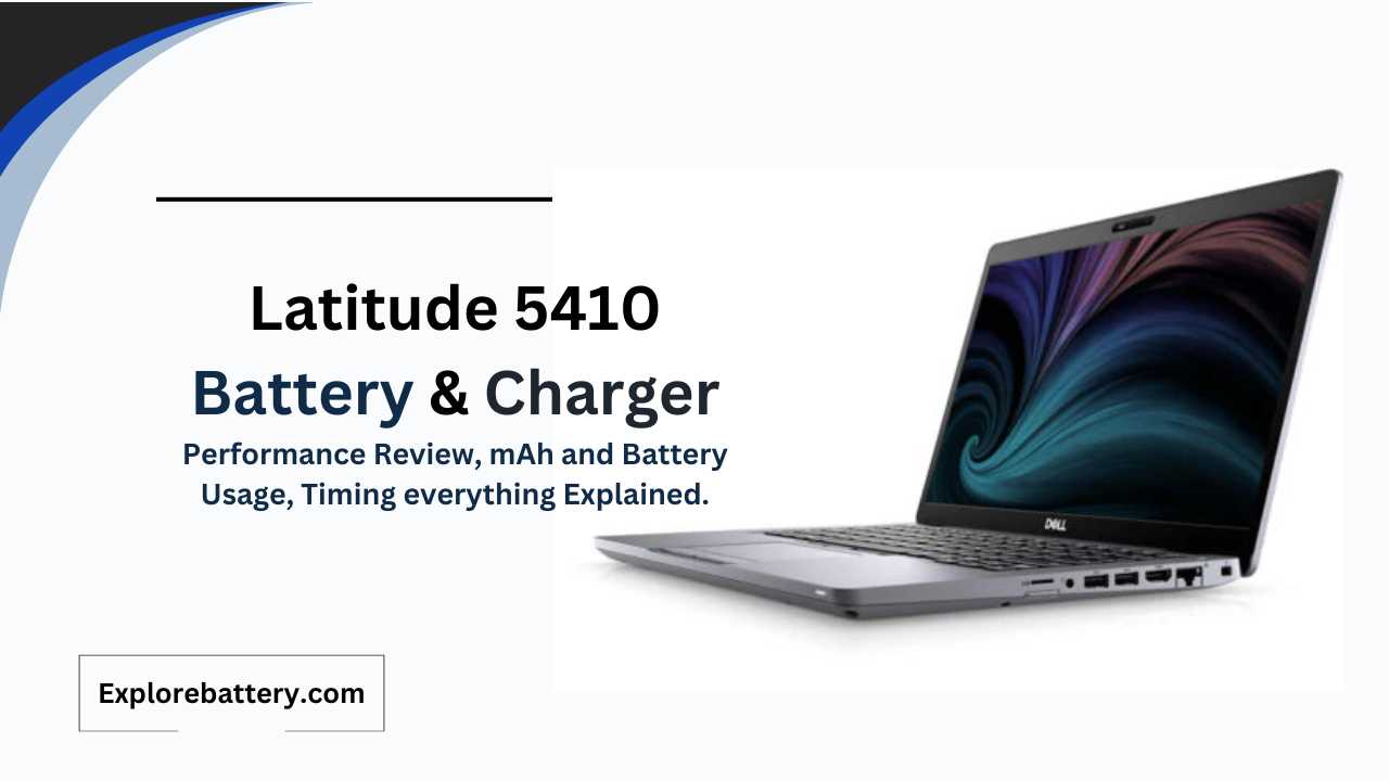 Dell Latitude 5410 Battery Size, Capacity, Timing and Usage
